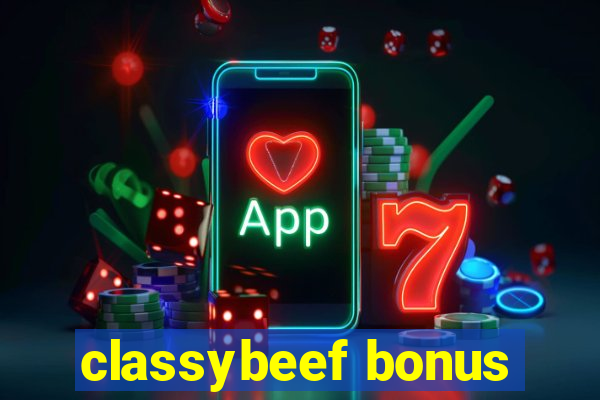 classybeef bonus