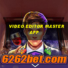 video editor master app