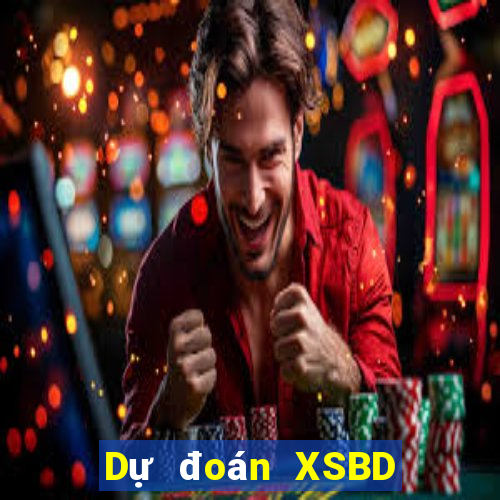 Dự đoán XSBD ngày mai