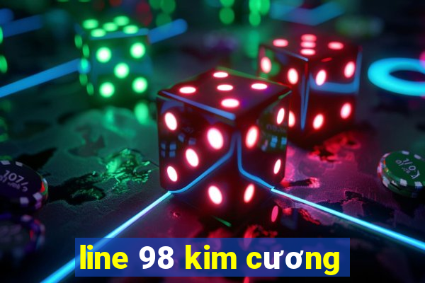 line 98 kim cương