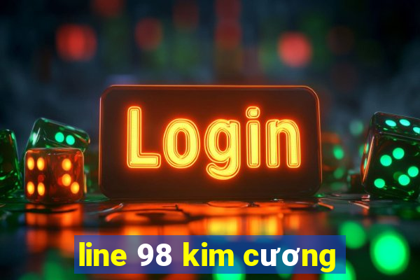 line 98 kim cương