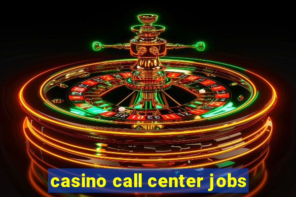 casino call center jobs