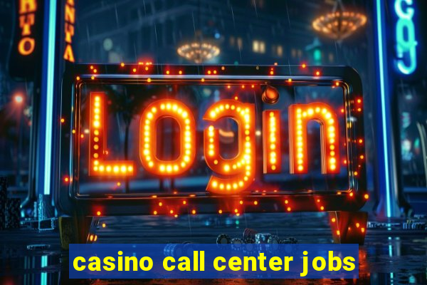 casino call center jobs