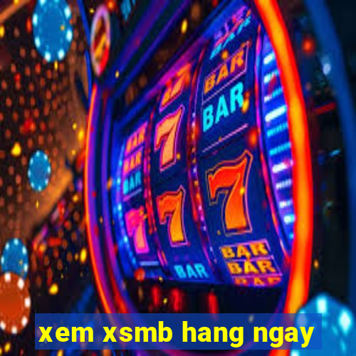 xem xsmb hang ngay