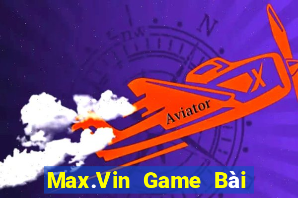 Max.Vin Game Bài 888 Casino