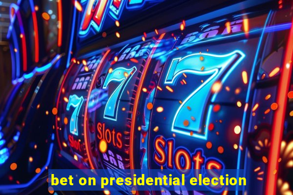 bet on presidential election