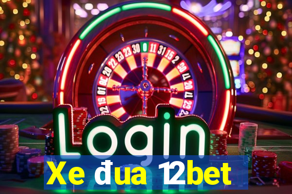 Xe đua 12bet