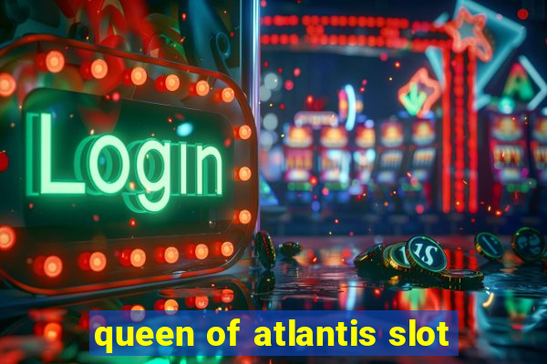 queen of atlantis slot