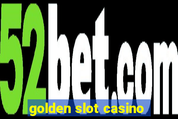 golden slot casino