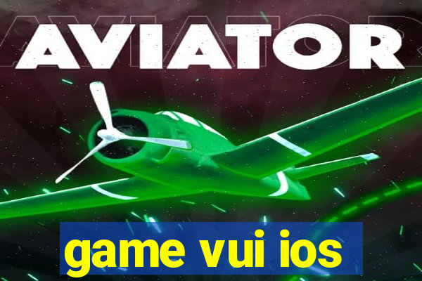 game vui ios