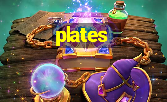 plates