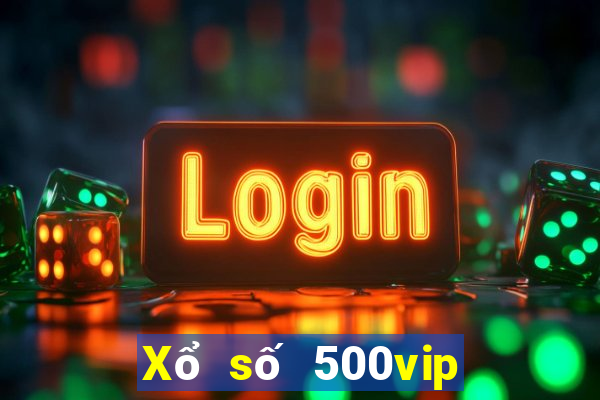 Xổ số 500vip phiên bản cũ