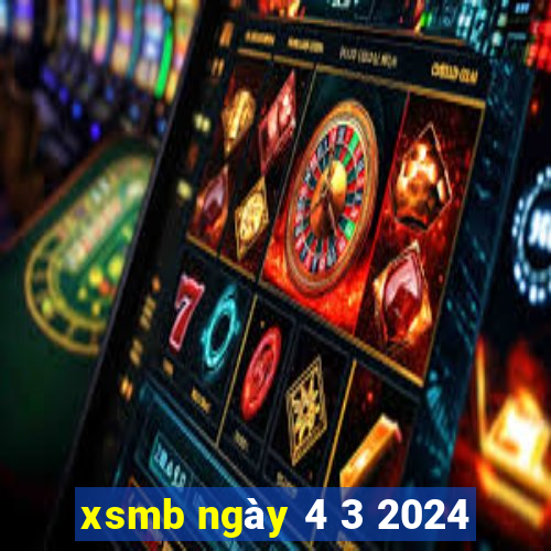 xsmb ngày 4 3 2024