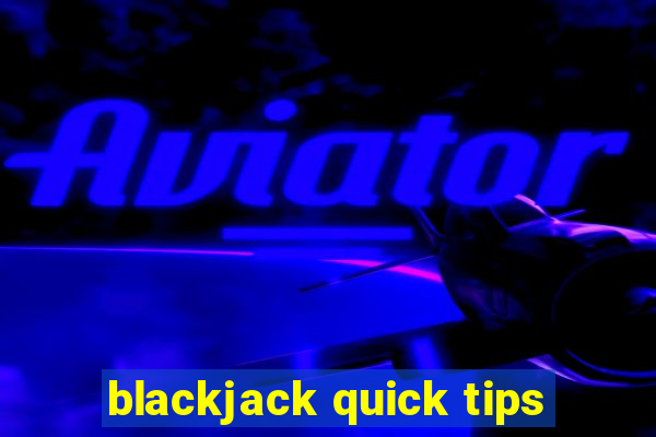 blackjack quick tips