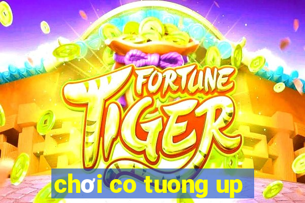 chơi co tuong up