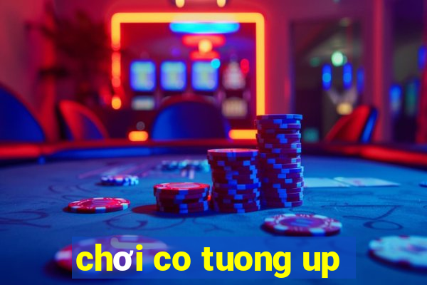 chơi co tuong up