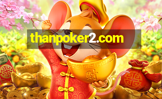 thanpoker2.com