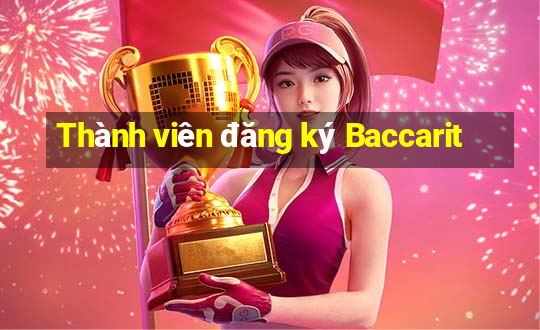 Thành viên đăng ký Baccarit