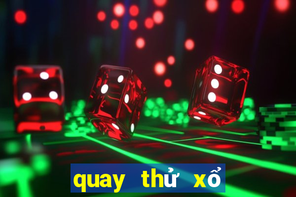 quay thử xổ số gia lai vòng may mắn