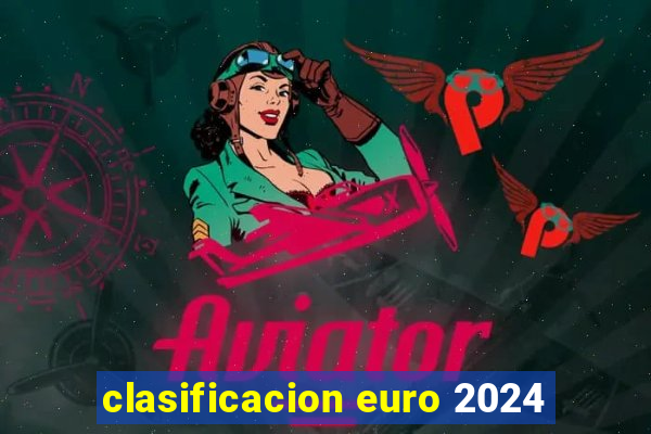 clasificacion euro 2024