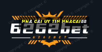 nhà cái uy tín nhacai88