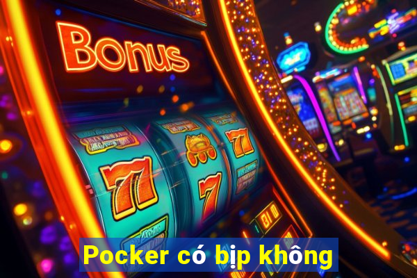 Pocker có bịp không