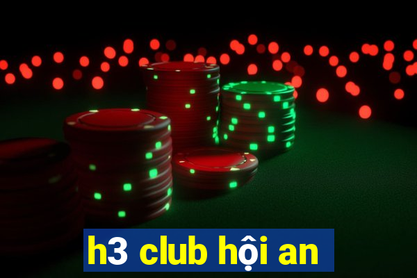 h3 club hội an