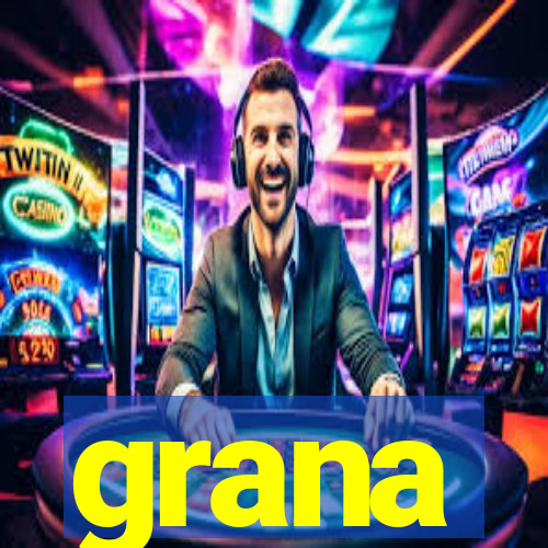 grana