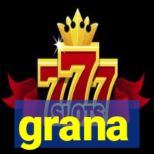 grana