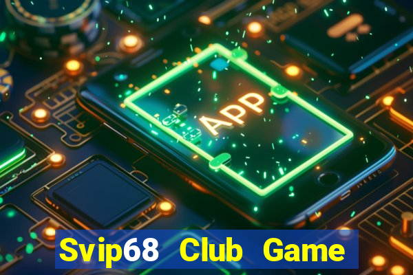 Svip68 Club Game The Bài Mobile 2021