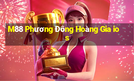 M88 Phương Đông Hoàng Gia ios