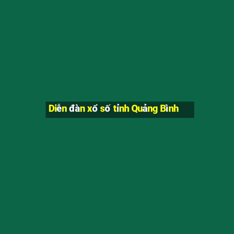 Diễn đàn xổ số tỉnh Quảng Bình