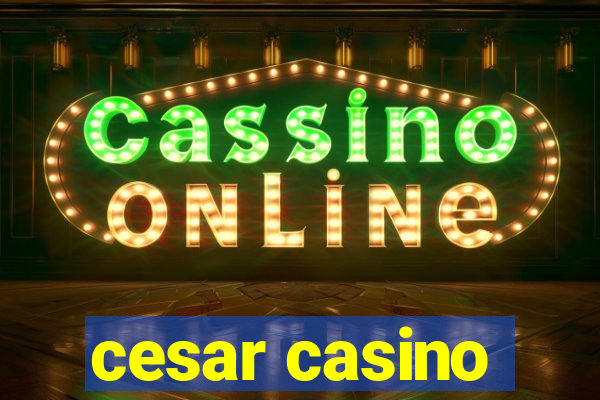 cesar casino