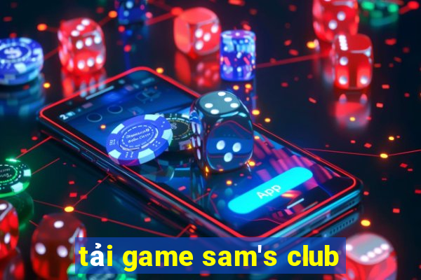 tải game sam's club