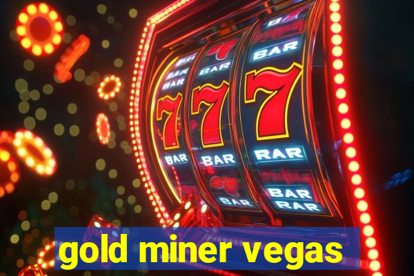 gold miner vegas