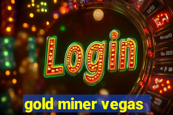 gold miner vegas