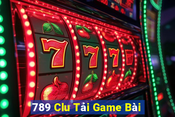 789 Clu Tải Game Bài