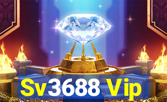 Sv3688 Vip