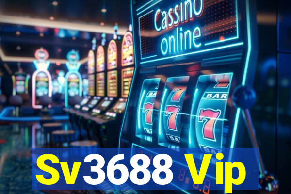 Sv3688 Vip