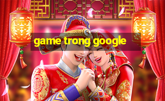 game trong google