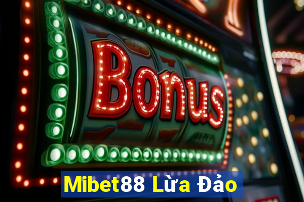 Mibet88 Lừa Đảo