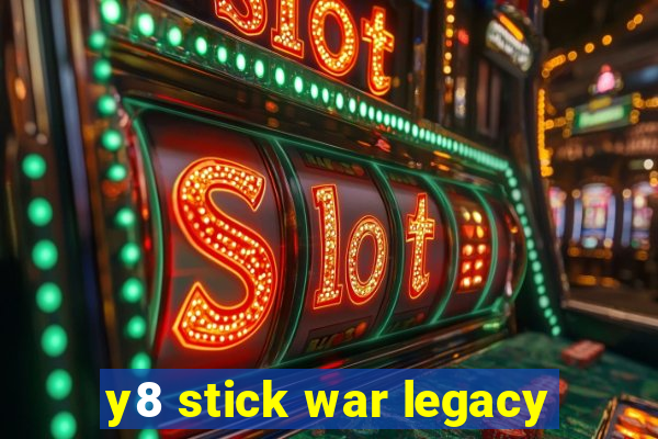 y8 stick war legacy