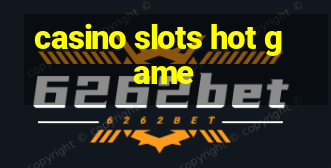 casino slots hot game