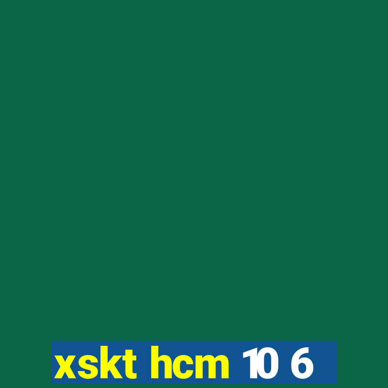 xskt hcm 10 6