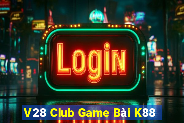 V28 Club Game Bài K88