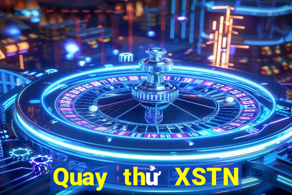 Quay thử XSTN thứ hai