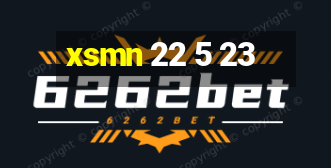 xsmn 22 5 23