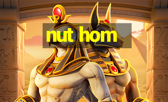 nut hom