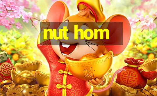 nut hom