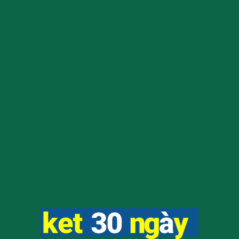 ket 30 ngày